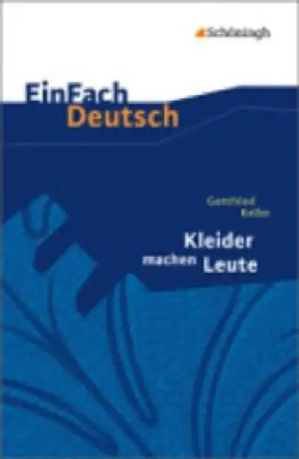 Kleider Machen Leute. Einfach Deutsch Textausgaben by Gottfried Keller