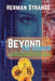 Beyond the Ledger-Exploring the Revolutionary Technology Reshaping Our World: Understanding the Power and Potential of Blockchain for Industries and S by Herman Strange