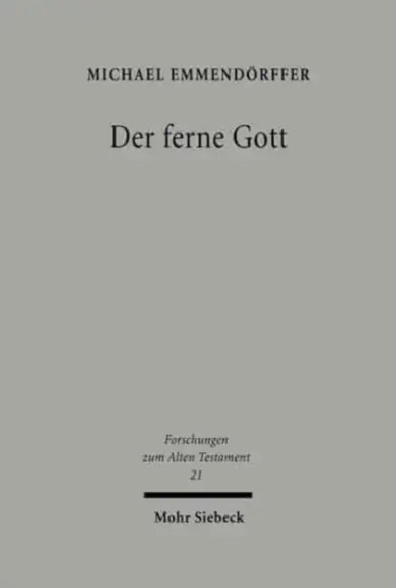 Der Ferne Gott: Eine Untersuchung Der Alttestamentlichen Volksklagelieder VOR Dem Hintergrund Der Mesopotamischen Literatur by Michael Emmendorffer