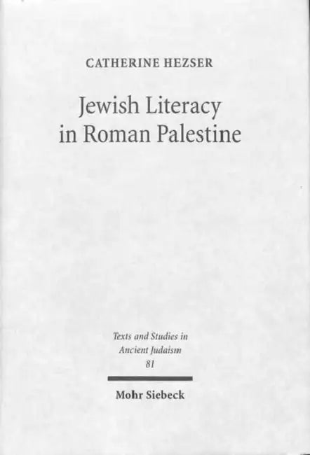Jewish Literacy in Roman Palestine by Catherine Hezser