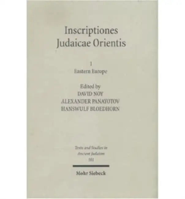 Inscriptiones Judaicae Orientis: Volume I: Eastern Europe by H. Bloedhorn, David Noy, Alexander Panayotov