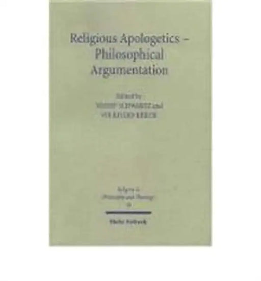 Religious Apologetics - Philosophical Argumentation by Volkhard Krech, Yossef Schwartz