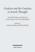 Creation and Re-Creation in Jewish Thought: Festschrift in Honor of Joseph Dan on the Occasion of His Seventieth Birthday by Joseph Dan, Rachel Elior, Peter Schafer