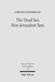 The Dead Sea 'New Jerusalem' Text: Contents and Contexts by Lorenzo Ditommaso