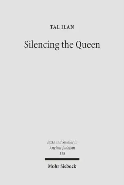 Silencing the Queen: The Literary Histories of Shelamzion and Other Jewish Women by Tal Ilan