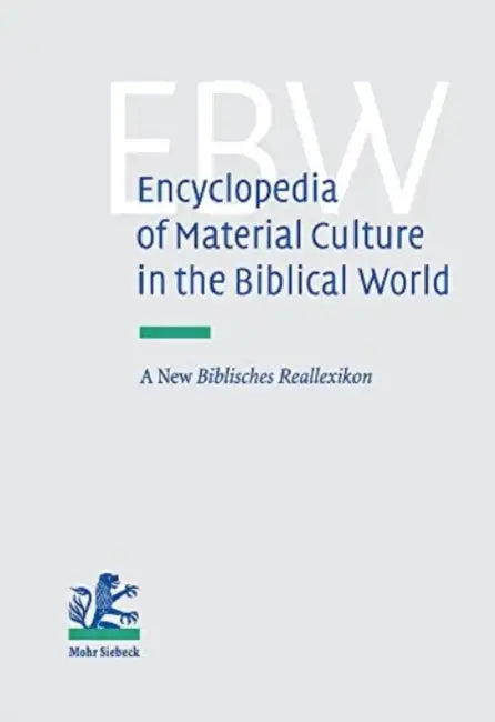 Encyclopedia of Material Culture in the Biblical World: A New Biblisches Reallexikon by Pm Michele Daviau, Jens Kamlah, Gunnar Lehmann