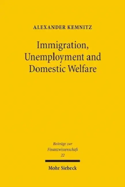 Immigration, Unemployment and Domestic Welfare by Alexander Kemnitz