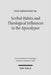 Scribal Habits and Theological Influences in the Apocalypse: The Singular Readings of Sinaiticus, Alexandrinus, and Ephraemi by Juan Hernandez