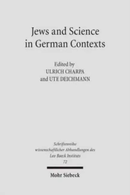 Jews and Sciences in German Contexts: Case Studies from the 19th and 20th Centuries by Ulrich Charpa, Ute Deichmann