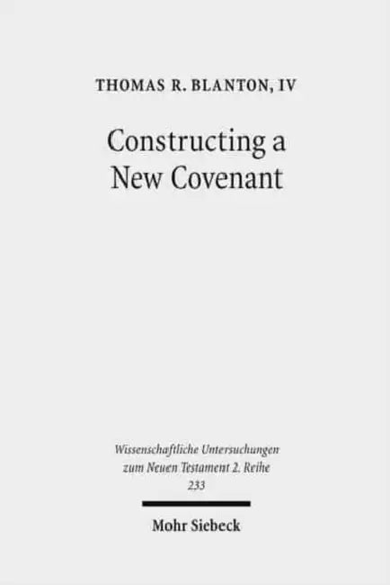 Constructing a New Covenant: Discursive Strategies in the Damascus Document and Second Corinthians by Thomas R. Blanton