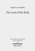 The Land of the Body: Studies in Philo's Representation of Egypt by Sarah Jk Pearce