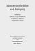 Memory in the Bible and Antiquity: The Fifth Durham-Tubingen Research Symposium (Durham, September 2004) by Stephen C. Barton, Loren T. Stuckenbruck, Benjamin G. Wold