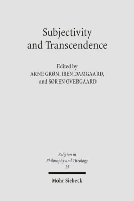 Subjectivity and Transcendence by Iben Damgaard, Arne Gron, Soren Overgaard