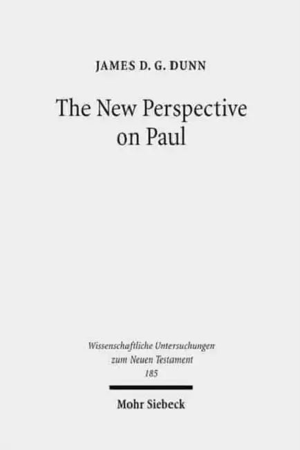 The New Perspective on Paul: Collected Essays by James D. G. Dunn