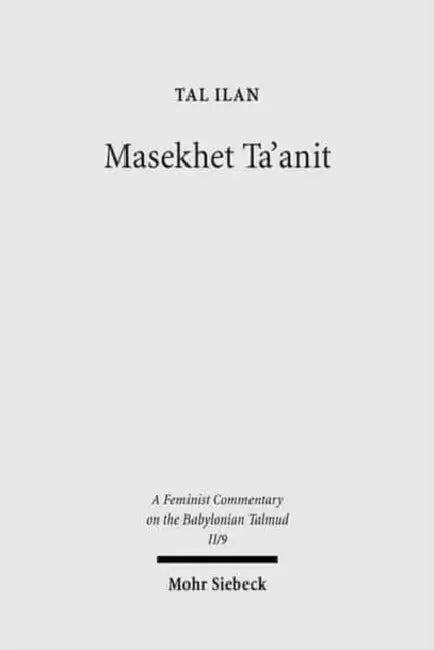 Massekhet Ta'anit: Text, Translation, and Commentary by Tal Ilan
