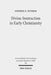 Divine Instruction in Early Christianity by Stephen E. Witmer