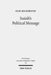 Isaiah's Political Message: An Appraisal of His Alleged Social Critique by Olof Backersten