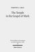 The Temple in the Gospel of Mark: A Study in its Narrative Role by Timothy C. Gray