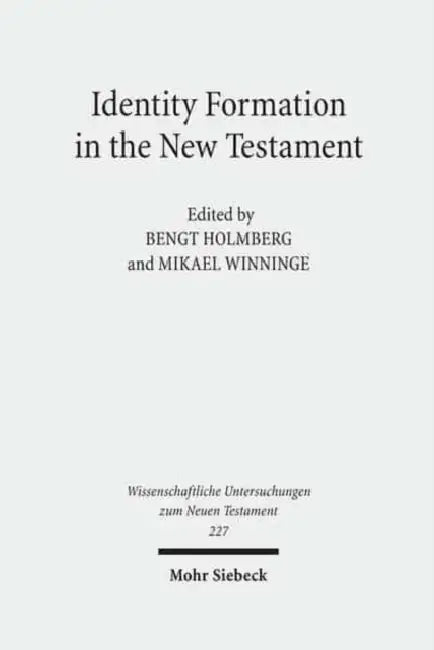 Identity Formation in the New Testament by Bengt Holmberg, Mikael Winninge