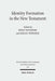 Identity Formation in the New Testament by Bengt Holmberg, Mikael Winninge