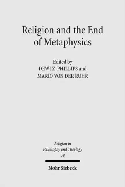 Religion and the End of Metaphysics: Claremont Studies in the Philosophy of Religion, Conference 2006 by Dewi Z. Phillips, Mario Von Der Ruhr