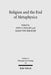 Religion and the End of Metaphysics: Claremont Studies in the Philosophy of Religion, Conference 2006 by Dewi Z. Phillips, Mario Von Der Ruhr