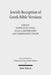 Jewish Reception of Greek Bible Versions: Studies in Their Use in Late Antiquity and the Middle Ages by Cameron Boyd-Taylor, Julia Krivoruchko, Nicholas de Lange