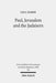 Paul, Jerusalem and the Judaisers: The Galatian Crisis in Its Broadest Historical Context by Ian J. Elmer
