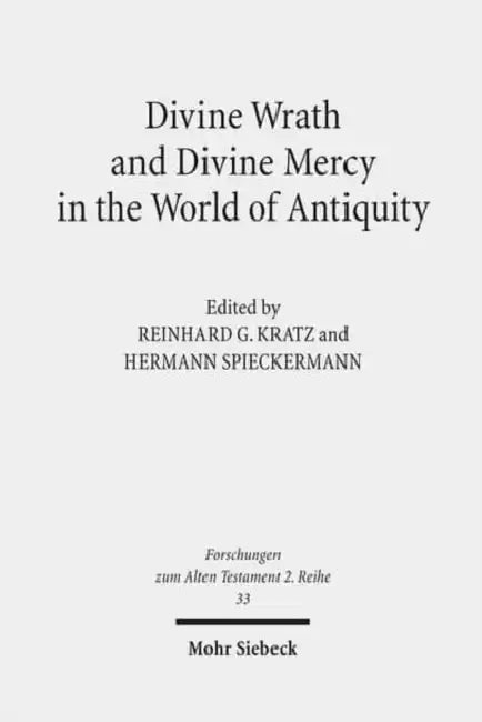Divine Wrath and Divine Mercy in the World of Antiquity by Reinhard Gregor Kratz, Hermann Spieckermann