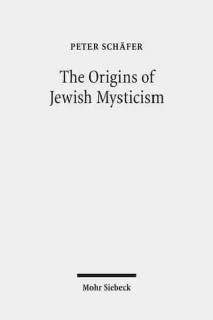 The Origins of Jewish Mysticism by Peter Schafer