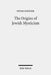 The Origins of Jewish Mysticism by Peter Schafer