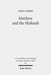 Matthew and the Mishnah: Redefining Identity and Ethos in the Shadow of the Second Temple's Destruction by Akiva Cohen