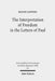 The Interpretation of Freedom in the Letters of Paul: With Special Reference to the 'German' Tradition by Wayne Coppins