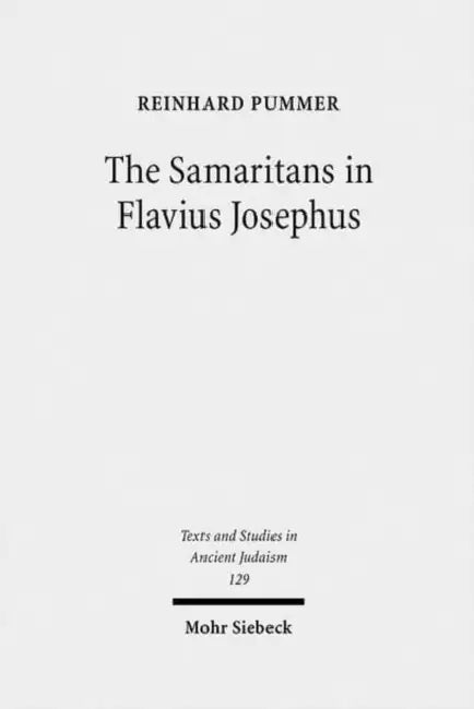 The Samaritans in Flavius Josephus by Reinhard Pummer