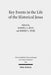 Key Events in the Life of the Historical Jesus: A Collaborative Exploration of Context and Coherence by Darrell L. (EDT)/ Webb, Robert L. (EDT) Bock