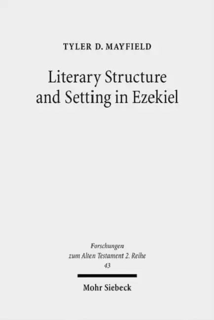 Literary Structure and Setting in Ezekiel by Tyler D. Mayfield