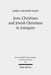 Jews, Christians and Jewish Christians in Antiquity by James Carleton Paget