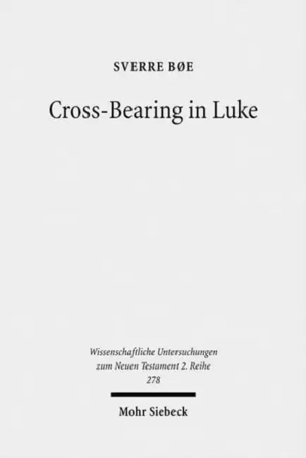 Cross-Bearing in Luke by Sverre Boe