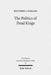 The Politics of Dead Kings: Dynastic Ancestors in the Book of Kings and Ancient Israel by Matthew J. Suriano