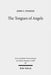 The Tongues of Angels: The Concept of Angelic Languages in Classical Jewish and Christian Texts by John C. Poirier