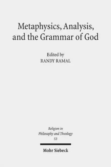 Metaphysics, Analysis, and the Grammar of God: Process and Analytic Voices in Dialogue by Randy Ramal