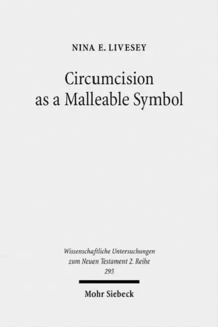 Circumcision as a Malleable Symbol by Nina E. Livesey