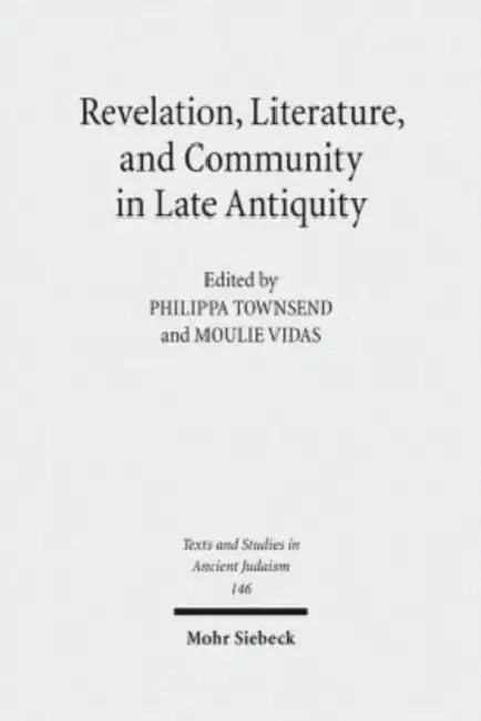 Revelation, Literature, and Community in Late Antiquity by Philippa Townsend, Moulie Vidas