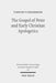 The Gospel of Peter and Early Christian Apologetics: Rewriting the Story of Jesus' Death, Burial, and Resurrection by Timothy P. Henderson