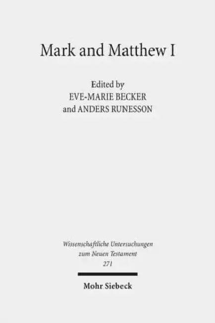 Mark and Matthew I: Comparative Readings: Understanding the Earliest Gospels in Their First Century Settings by Eve-Marie Becker, Anders Runesson