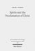 Spirits and the Proclamation of Christ: 1 Peter 3:18-22 in Light of Sin and Punishment Traditions in Early Jewish and Christian Literature by Chad T. Pierce