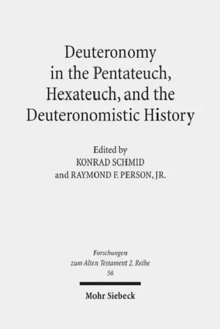 Deuteronomy in the Pentateuch, Hexateuch, and the Deuteronomistic History by Raymond F. Person, Konrad Schmid