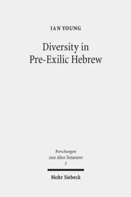 Diversity in Pre-Exilic Hebrew by Ian Young