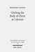 Clothing the Body of Christ at Colossae: A Visual Construction of Identity by Rosemary Canavan