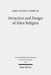 Attraction and Danger of Alien Religion: Studies in Early Judaism and Christianity by Karl-Gustav Sandelin